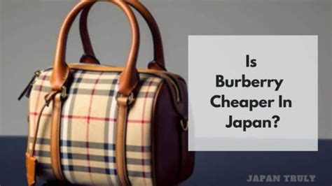 is burberry cheaper in japan|are japanese luxury brands cheaper.